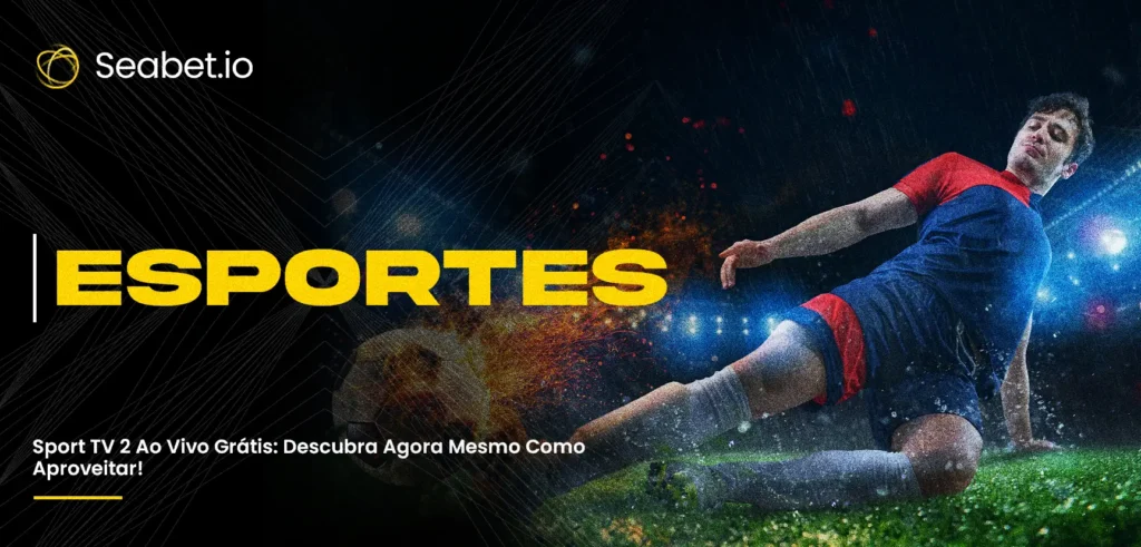 Sport TV 2 Ao Vivo Gratis | Bônus de Inscrição 10USDT | Registrar Agora